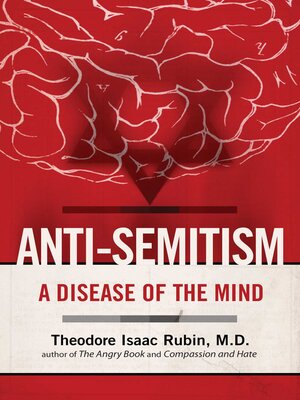 cover image of Anti-Semitism: a Disease of the Mind